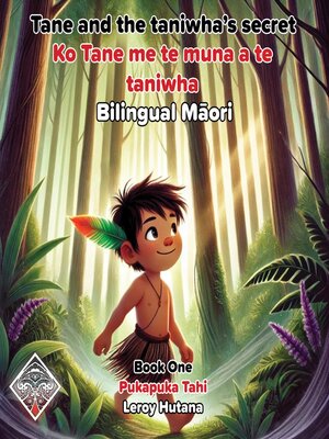 cover image of Tane and the Taniwha's secret--Bilingual Maori